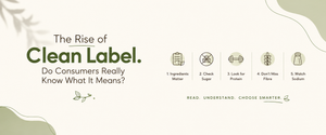 The Rise of “Clean Label”: Do Consumers Really Know What It Means?